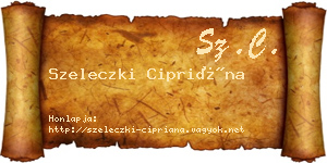 Szeleczki Cipriána névjegykártya